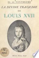 La divine tragédie de Louis XVII
