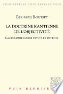 La Doctrine kantienne de l'objectivité, l'autonomie comme devoir et devenir ...