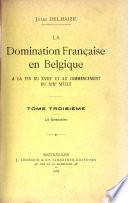 La domination française en Belgique à la fin du XVIIIe et au commencement du XIXe siècle ...: Le directoire