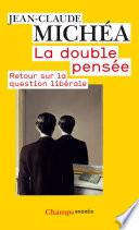 La double Pensée - retour sur la question libérale