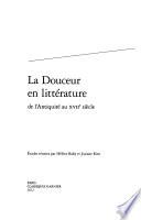 La douceur en littérature de l'Antiquité au XVIIe siècle