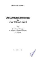La dramaturgie catholique de Henry de Montherlant dans Le maître de Santiago, La ville dont le prince est un enfant et Port-Royal