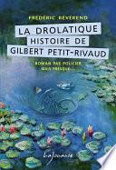 La drolatique Histoire de Gilbert Petit-Rivaud