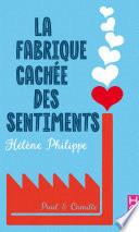 La Fabrique cachée des sentiments 1 - Paul et Camille