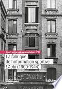 La fabrique de l'information sportive : L'Auto (1900-1944)
