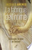 La fabrique de l'intime