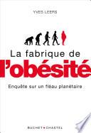 La fabrique de l'obésité