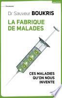 La Fabrique de malades