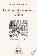 La Fabrique des croyances chez l'enfant