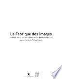 La fabrique des images