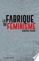 La fabrique du féminisme