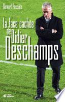 La face cachée de Didier Deschamps
