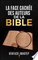 La Face Cachée des Auteurs de la Bible