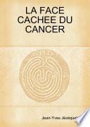 La Face Cachee Du Cancer