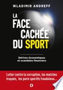 La face cachée du sport - Dérives économiques et scandales financiers