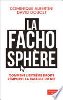 La Fachosphère. Comment l'extrême droite remporte la bataille d'Internet