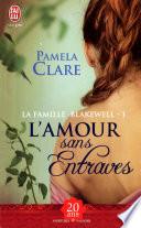 La famille Blakewell (Tome 1) - L'amour sans entraves