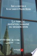 La famille, invention humaine ou dessein divin