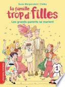 La famille trop d'filles : Les grands-parents se marient - Roman vie quotidienne - De 7 à 11 ans