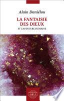 La fantaisie des dieux et l’aventure humaine