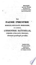 La fausse industrie morcelée, répugnante, mensongère, et l'antidote, l'industrie naturelle, combinée, attrayante, véridique, donnant quadruple produit