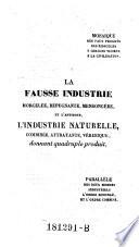 La fausse industrie morcelée, répugnante, mensongère et l'antidote, l'industrie naturelle, combinée, attrayante, véridique, donnant quadruple produit, par Ch. Fourier