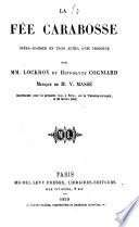 La fee Carabosse, opera-comique en 3 actes, avec prologue par Lochroy et ---.