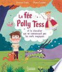 La fée Polly Tess et le chevalier qui ne connaissait pas les mots magiques
