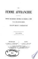 La femme affranchie reponse a MM. Michelet, Proudhon, B E. de Girardin, A. Comte et aux autres novateurs modernes