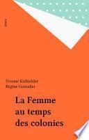 La Femme au temps des colonies