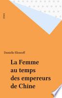 La Femme au temps des empereurs de Chine