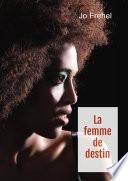 LA FEMME DE DESTIN