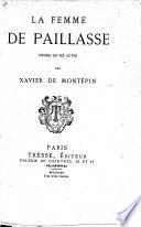 La Femme de Paillasse. Drame en six actes