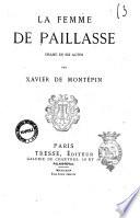 La femme de Paillasse drame en six actes par Xavier de Montépin