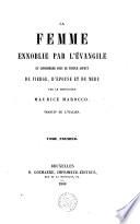 La femme ennoblie par l'Évangile et considérée sous le triple aspect de vierge, d'épouse et de mère