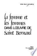 La femme et les femmes dans l'oeuvre de Saint Bernard