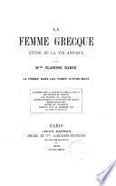 La femme grecque étude de la vie antique par Clarisse Bader
