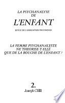 La femme psychanalyste ne theorise-t-elle que de la bouche de l'enfant?