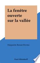 La fenêtre ouverte sur la vallée