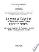 La ferme du Colombier à Varennes-sur-Seine, XVIe-XVIIIe siècles
