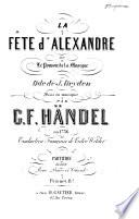 La Fête d'Alexandre, ou le Pouvoir de la Musique ... Traduction Française de V. Wilder. [Vocal score.]