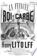 La Fiancée du Roi de Garbe, opéra comique en quatre actes. Paroles de MM. Dennery et Chabrillat ... Partition Piano et Chant réduite par C. Genet