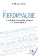 La fibromyalgie - Un état douloureux enfin reconnu et pris au sérieux