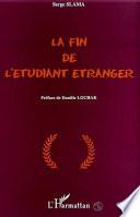 La fin de l'étudiant étranger