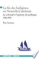 La fin des Indigènes en Nouvelle-Calédonie