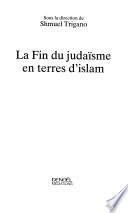 La fin du judaïsme en terres d'islam