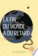 La Fin du monde a du retard