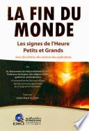 LA FIN DU MONDE (LES SIGNES DE L'HEURE PETITS ET GRANDS)