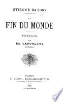 La Fin du monde. Préface par Ed. Laboulaye