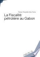 La fiscalité petrolière au Gabon